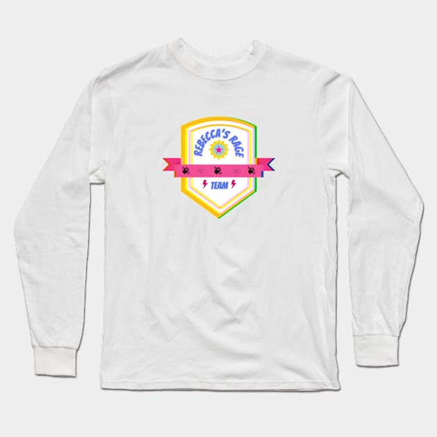 Rebecca's Rage Team Long Sleeve T-Shirt by ReallyWeirdQuestionPodcast